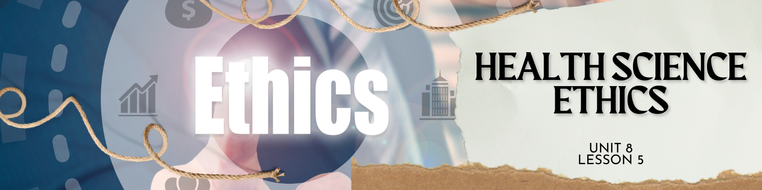 Lesson 5: Health Science Ethics Banner